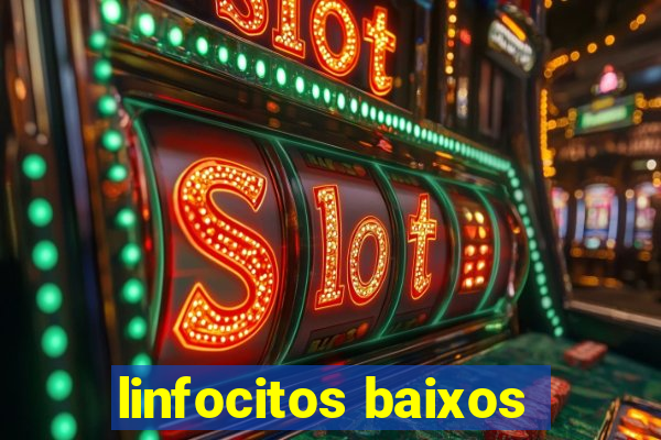 linfocitos baixos